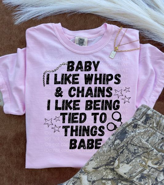 I like whips & chains tee or sweatshirt