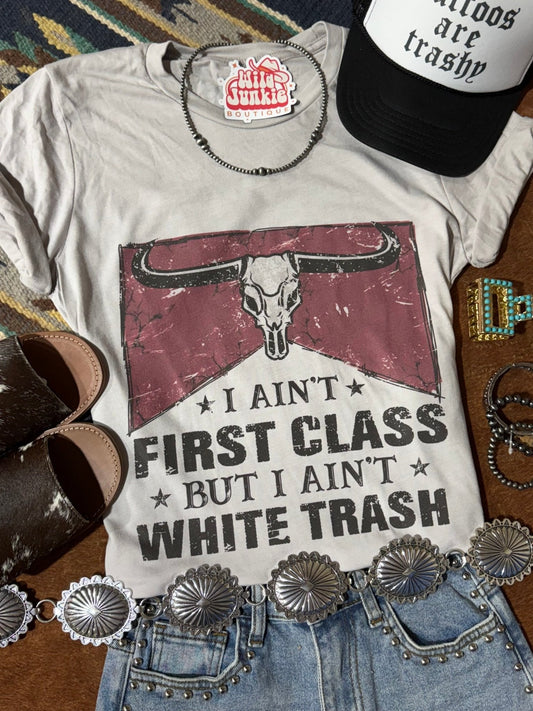 Ain't First Class Graphic Tee