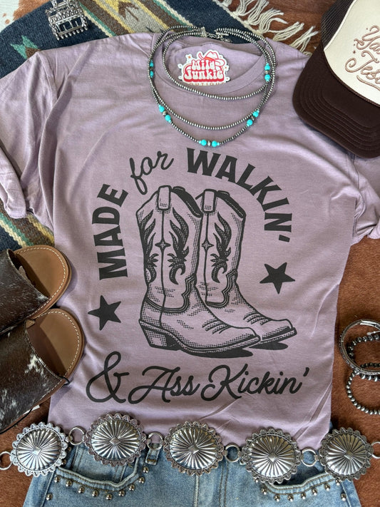 Made For Walkin' & Ass Kickin' Graphic Tee