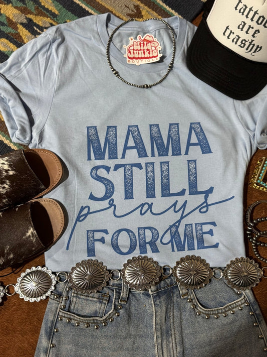 Mama Still Prays For Me Graphic Tee