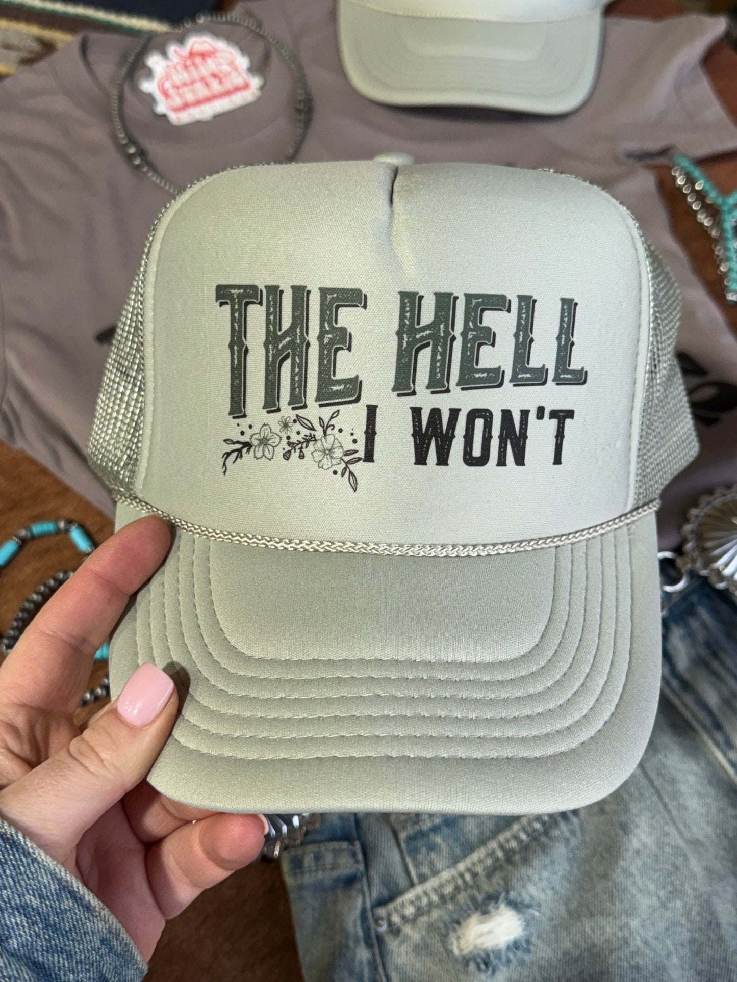 The Hell I Won't Trucker Hat
